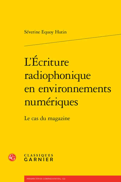 Séverine Equoy Hutin, L’Écriture radiophonique en environnements numériques. Le cas du magazine