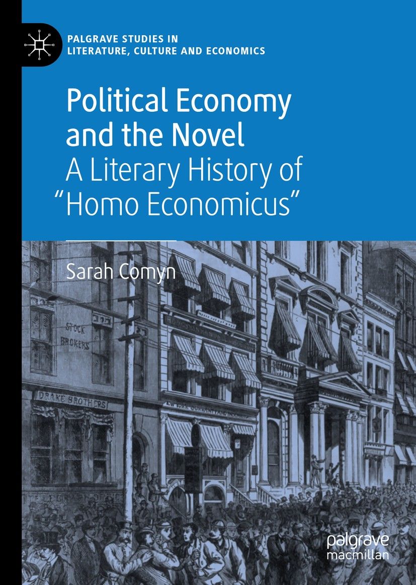 S. Comyn, Political Economy and the Novel: A Literary History of “Homo Economicus”