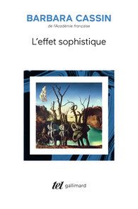 Barbara Cassin, L'effet sophistique (préf. inédite)