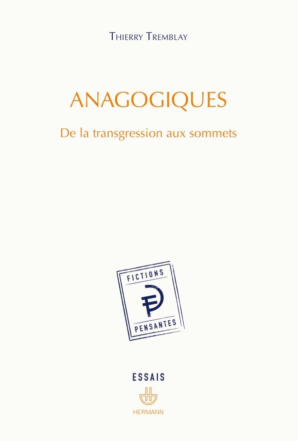 Thierry Tremblay, Anagogiques. De la transgression aux sommets