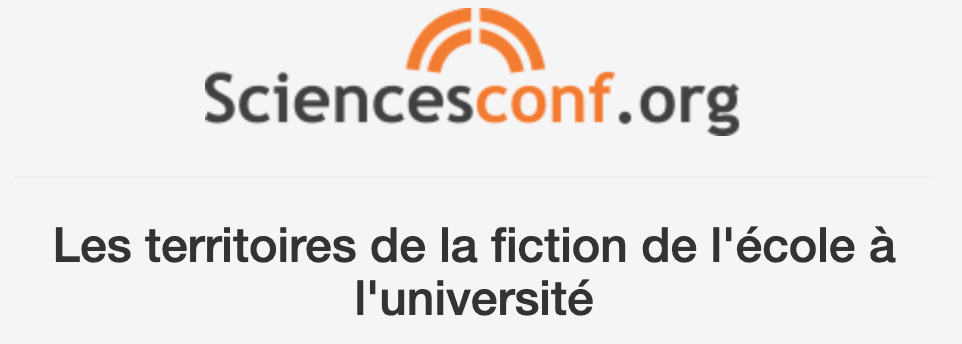 Les territoires de la fiction de l’école à l’université (XXIVe Rencontres des chercheurs et chercheuses en didactique de la littérature)