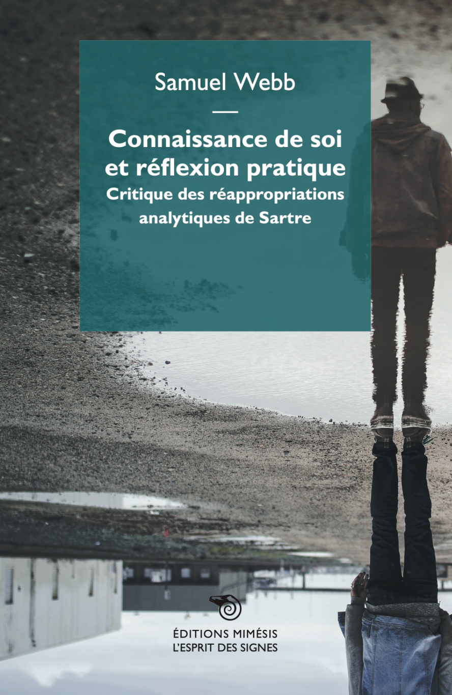 Samuel Webb, Connaissance de soi et réflexion pratique. Critique des réappropriations analytiques de Sartre
