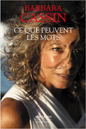 Barbara Cassin, Ce que peuvent les mots