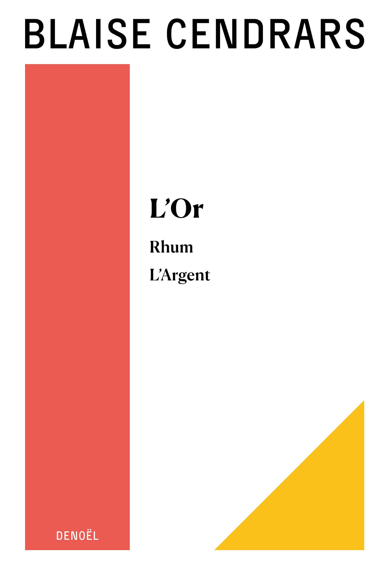 Blaise Cendrars, Œuvres complètes, t. II : L'Or - Rhum - L'Argent