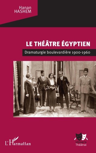 Hanan Hashem, Le Théâtre égyptien, dramaturgie boulevardière 1900-1960
