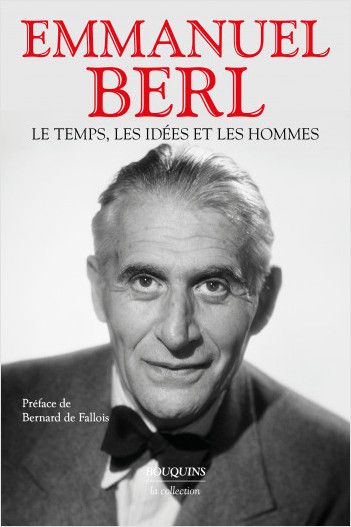 Emmanuel Berl, Le Temps, les idées et les hommes