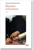 Ch. Klapisch-Zuber, Florence à l'écritoire. Écriture et mémoire, XIVe-XV siècles