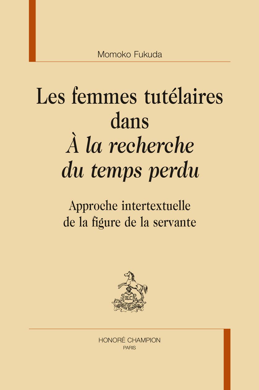 Momoko Fukuda, Les femmes tutélaires dans À la recherche du temps perdu. Approche intertextuelle de la figure de la servante