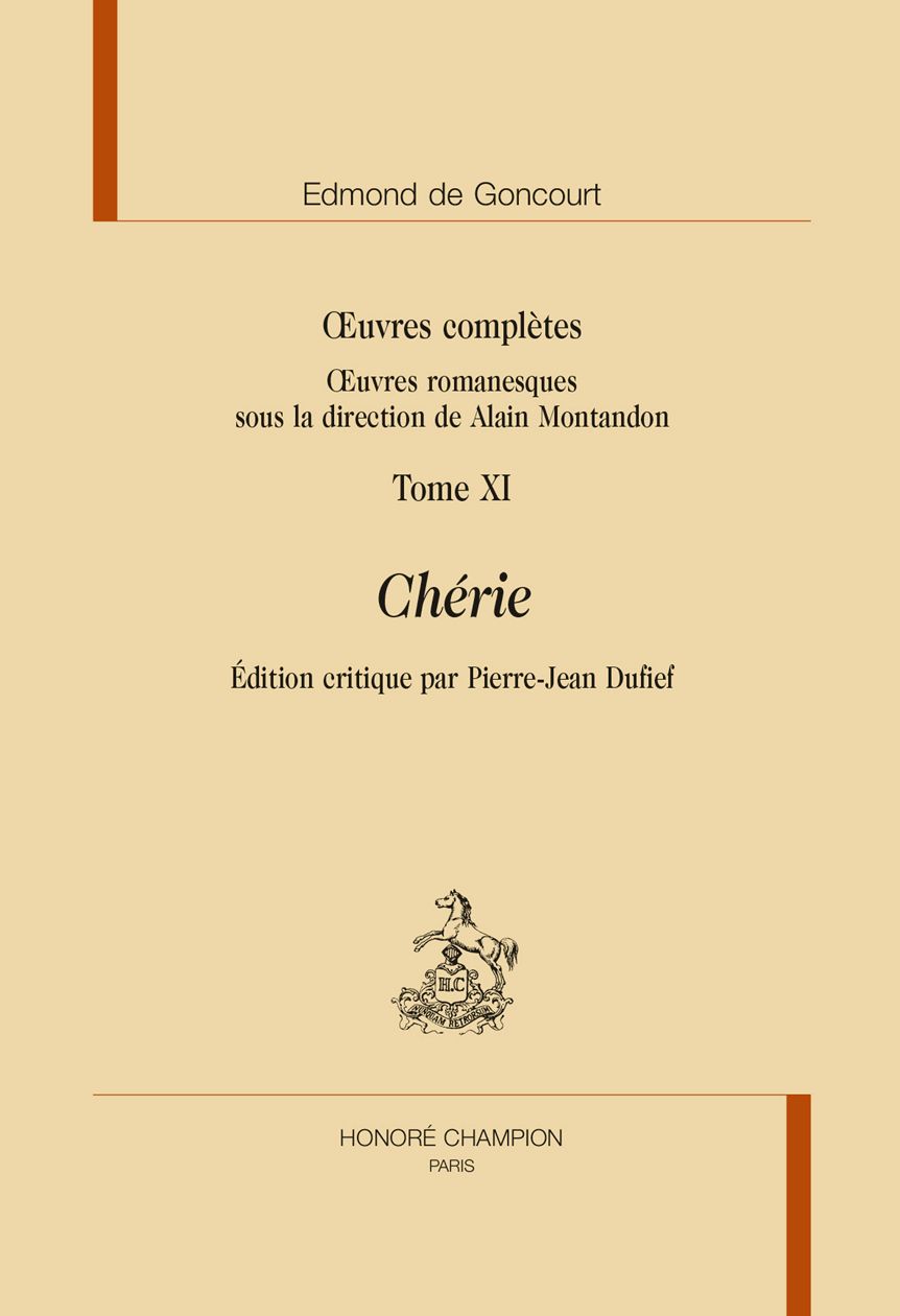 Edmond de Goncourt, Œuvres complètes. Œuvres romanesques, t. XI, Chérie (éd. Pierre-Jean Dufief)