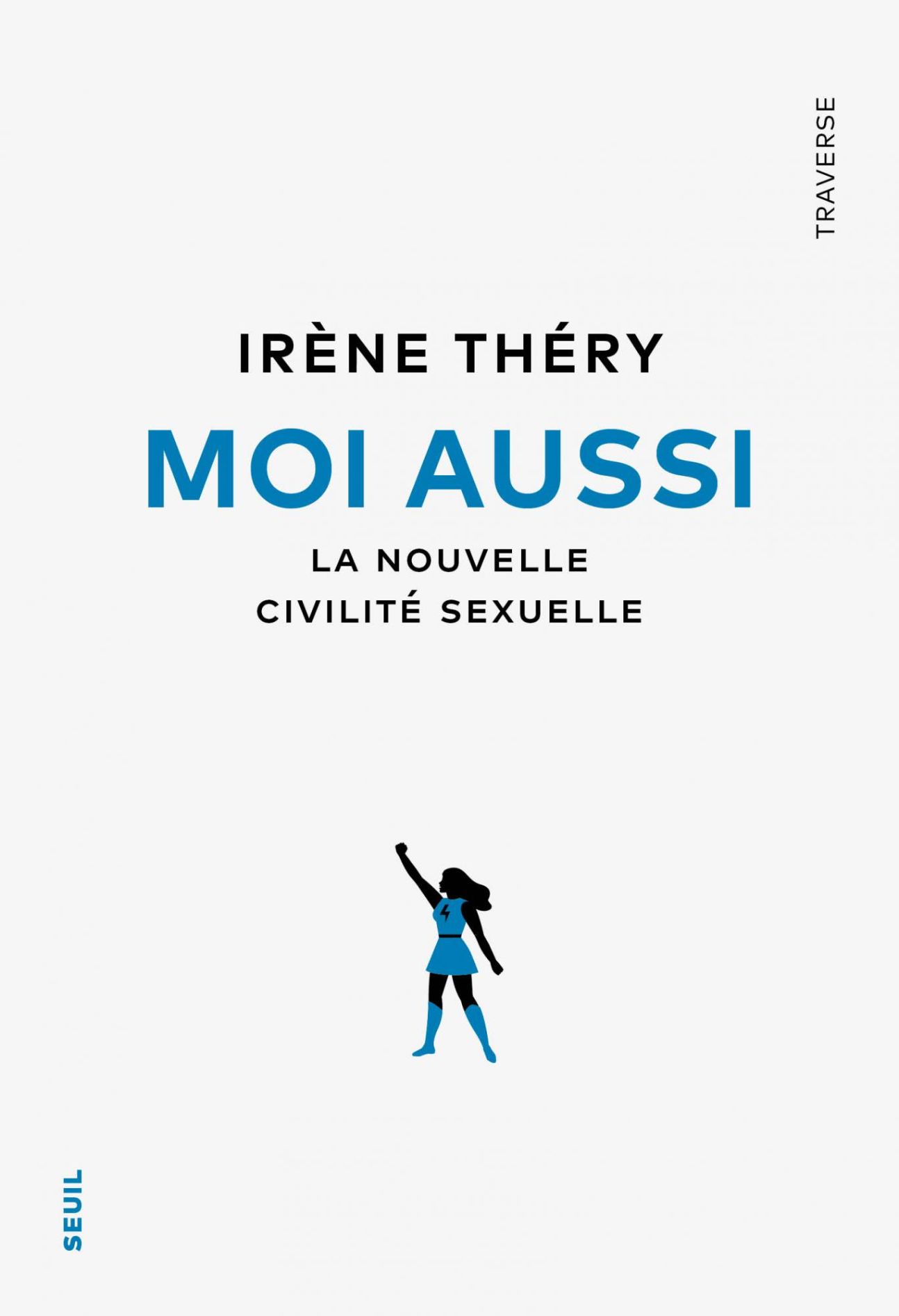 Irène Théry, Moi aussi. La nouvelle civilité sexuelle