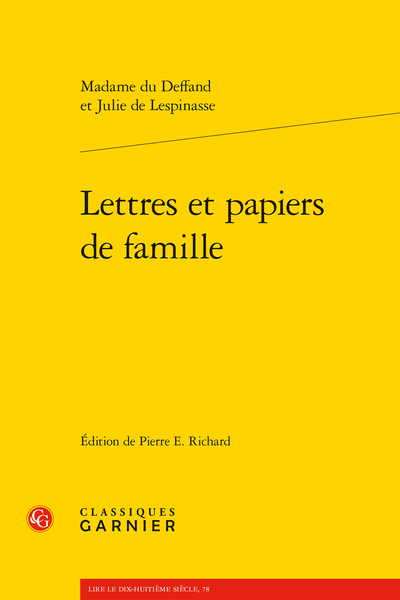 Madame du Deffand et Julie de Lespinasse, Lettres et papiers de famille, éd. Pierre E. Richard & Denis Reynaud