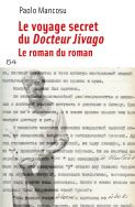 Paolo Mancosu, Le voyage secret du Docteur Jivago. Le roman du roman.