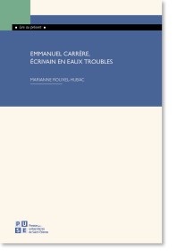 Marianne Rouxel-Hubac, Emmanuel Carrère, écrivain en eaux troubles
