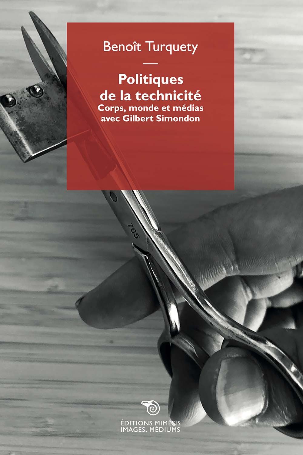 Benoît Turquety, Politiques de la technicité. Corps, monde et médias avec Gilbert Simondon