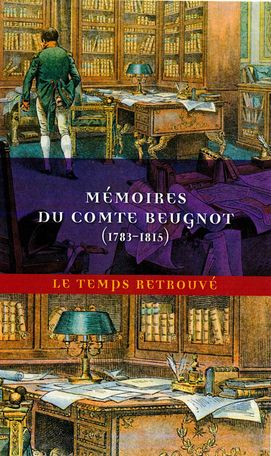 Comte Beugnot, Mémoires du comte Beugnot (éd. S. Filipetti)