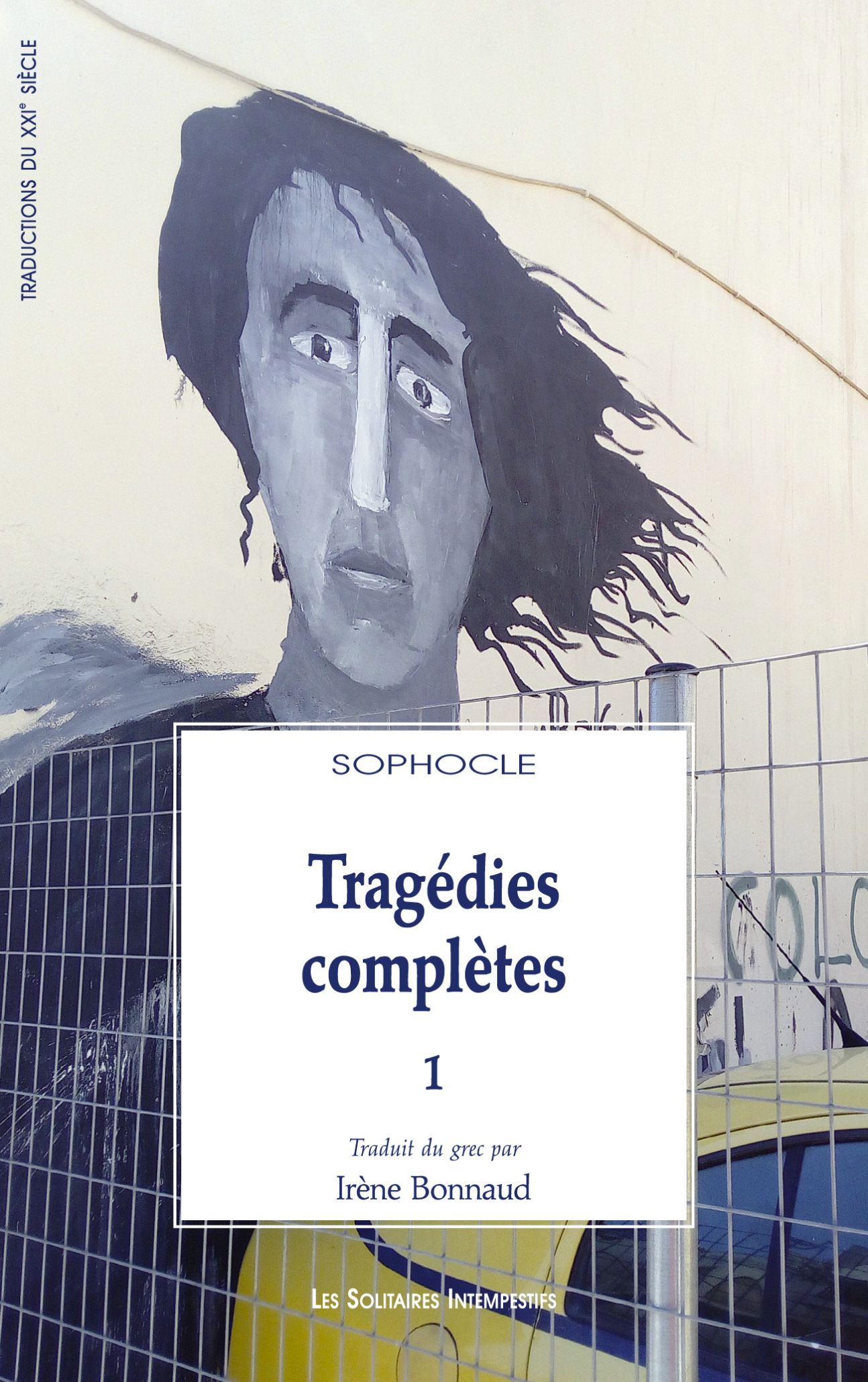 Sophocle, Tragédies complètes, vol. 1 : La Mort d’Héraklès (Les Trachiniennes), Antigone, Aïas (Ajax), Œdipe, chef de la cité