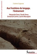 Carine Capone, Aux frontières du langage, l'évènement. Marguerite Duras, Claude Simon, Emmanuel Carrère, Laurent Mauvignier