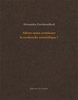 Alexandre Grothendieck, Allons-nous continuer la recherche scientifique ? (1972)