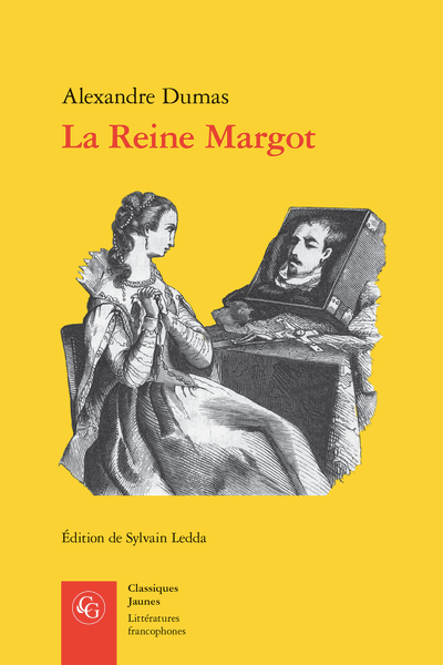 Alexandre Dumas, La Reine Margot, éd. Sylvain Ledda