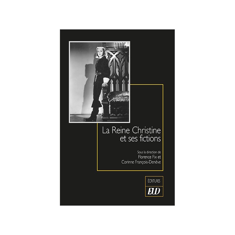 Florence Fix, Corinne François-Denève (dir.), Christine de Suède et ses fictions