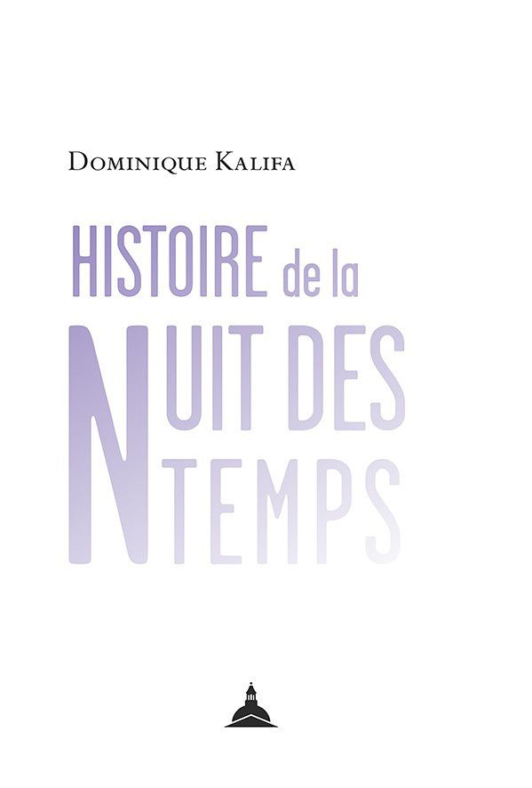 Dominique Kalifa, Histoire de la nuit des temps