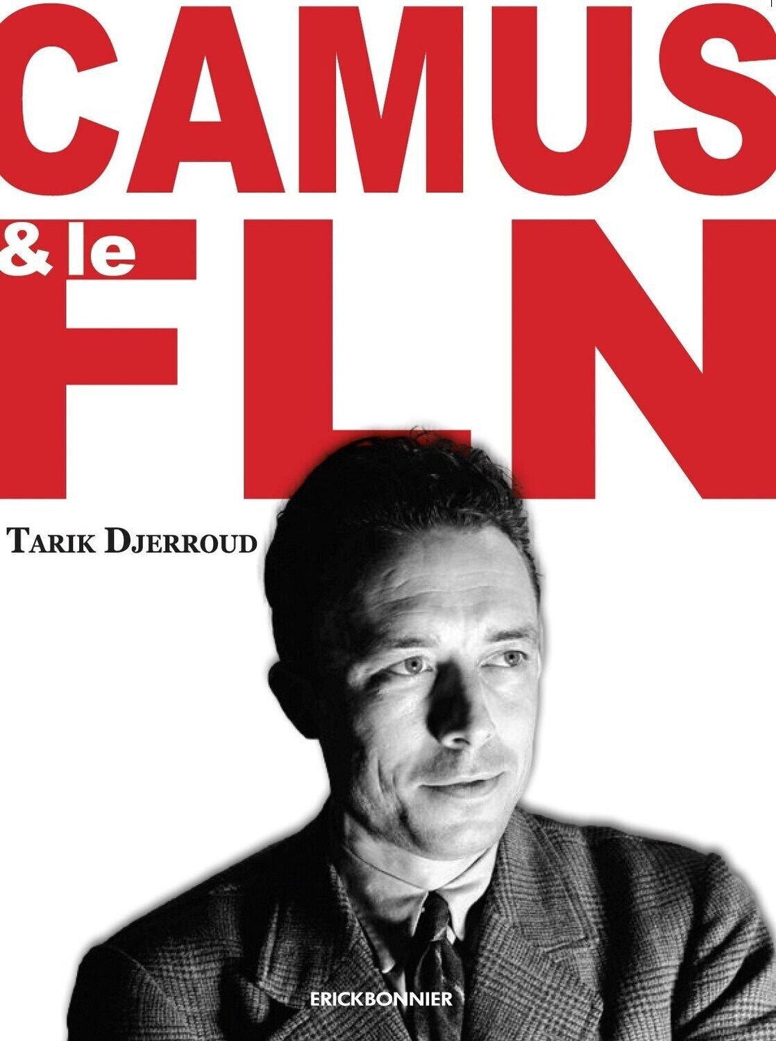 Tarik Djerroud, Camus & le FLN