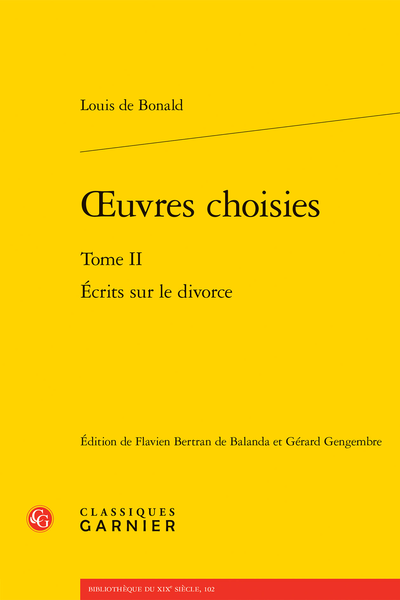 Louis de Bonald, Œuvres choisies. Tome II Écrits sur le divorce, éd. G. Gengembre et F. Bertran de Balanda