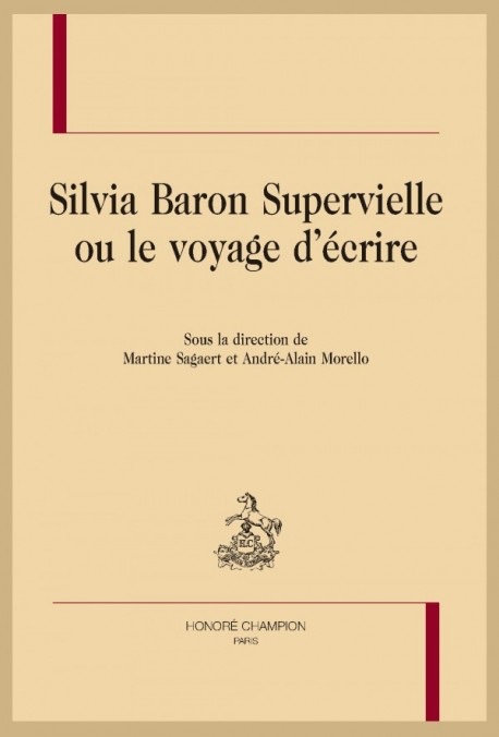 Alain Morello et Martine Sagaert (dir.), Silvia Baron supervielle ou le voyage d'écrire