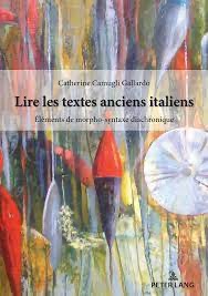 Catherine Camugli Gallardo, Lire les textes anciens italiens. Eléments de morphosyntaxe diachronique