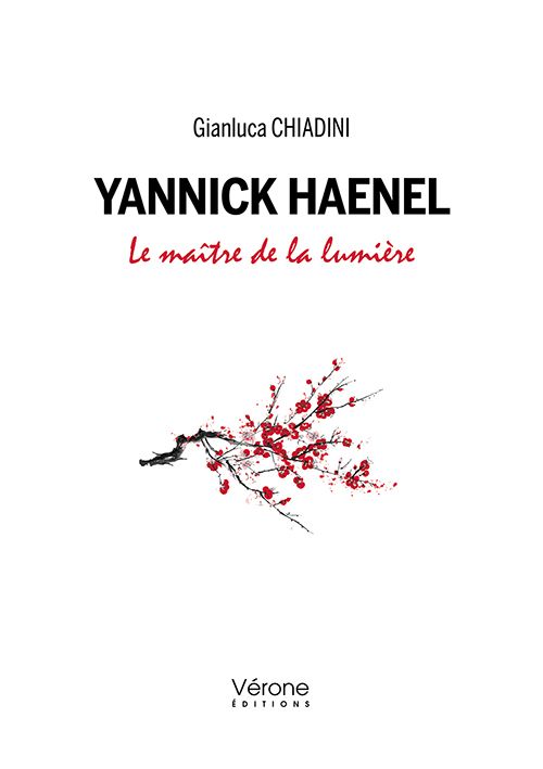 Gianluca Chiadini, Yannick Haenel – Le maître de la lumière.