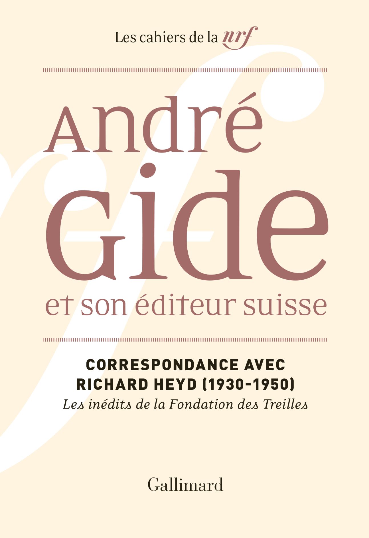 André Gide et son éditeur suisse. Correspondance avec Richard Heyd (1930-1950)