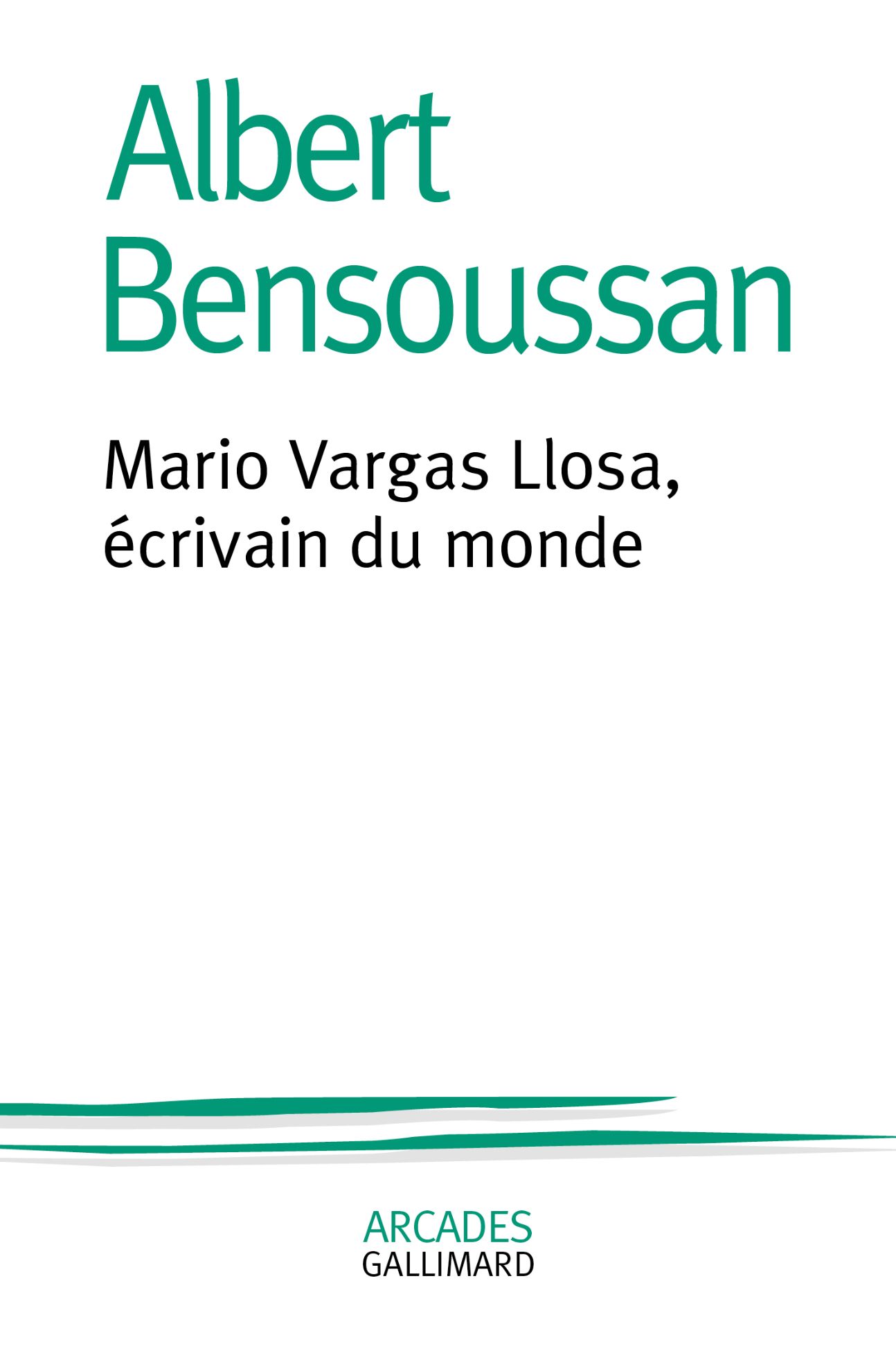 Albert Bensoussan, Mario Vargas Llosa, écrivain du monde