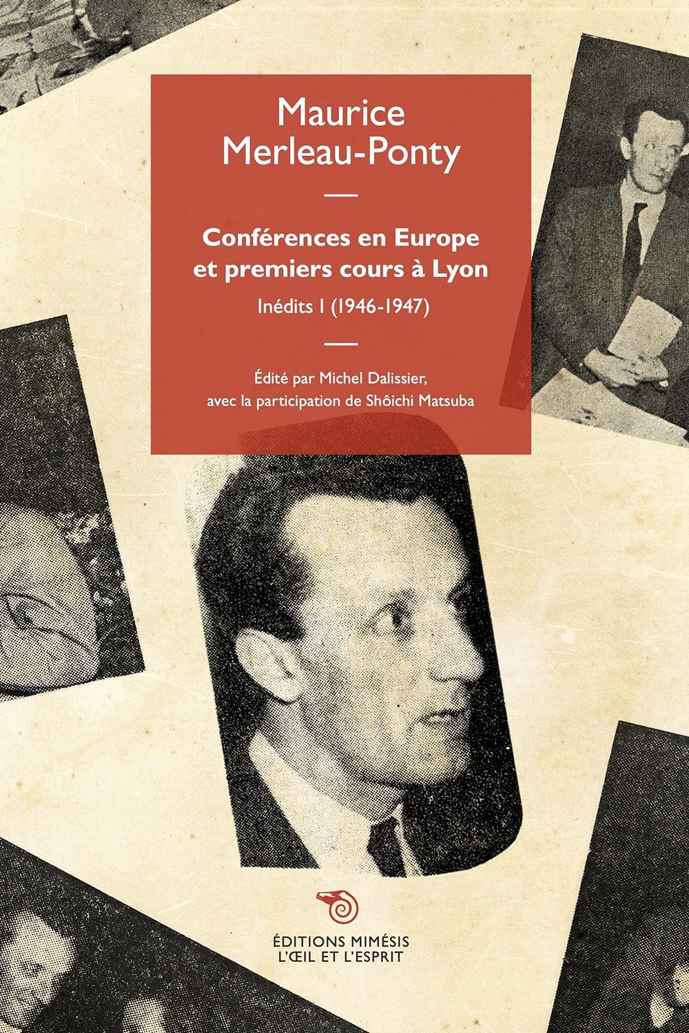 Maurice Merleau-Ponty, Conférences en Europe et premiers cours à Lyon. Inédits I (1946-1947)