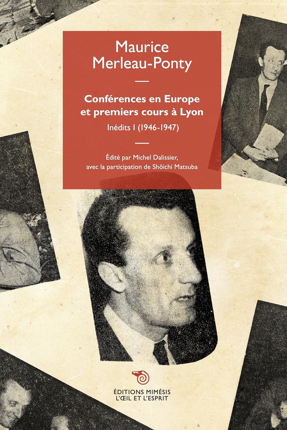 Maurice Merleau-Ponty, Conférences en Europe et premiers cours à Lyon. Inédits I (1946-1947)