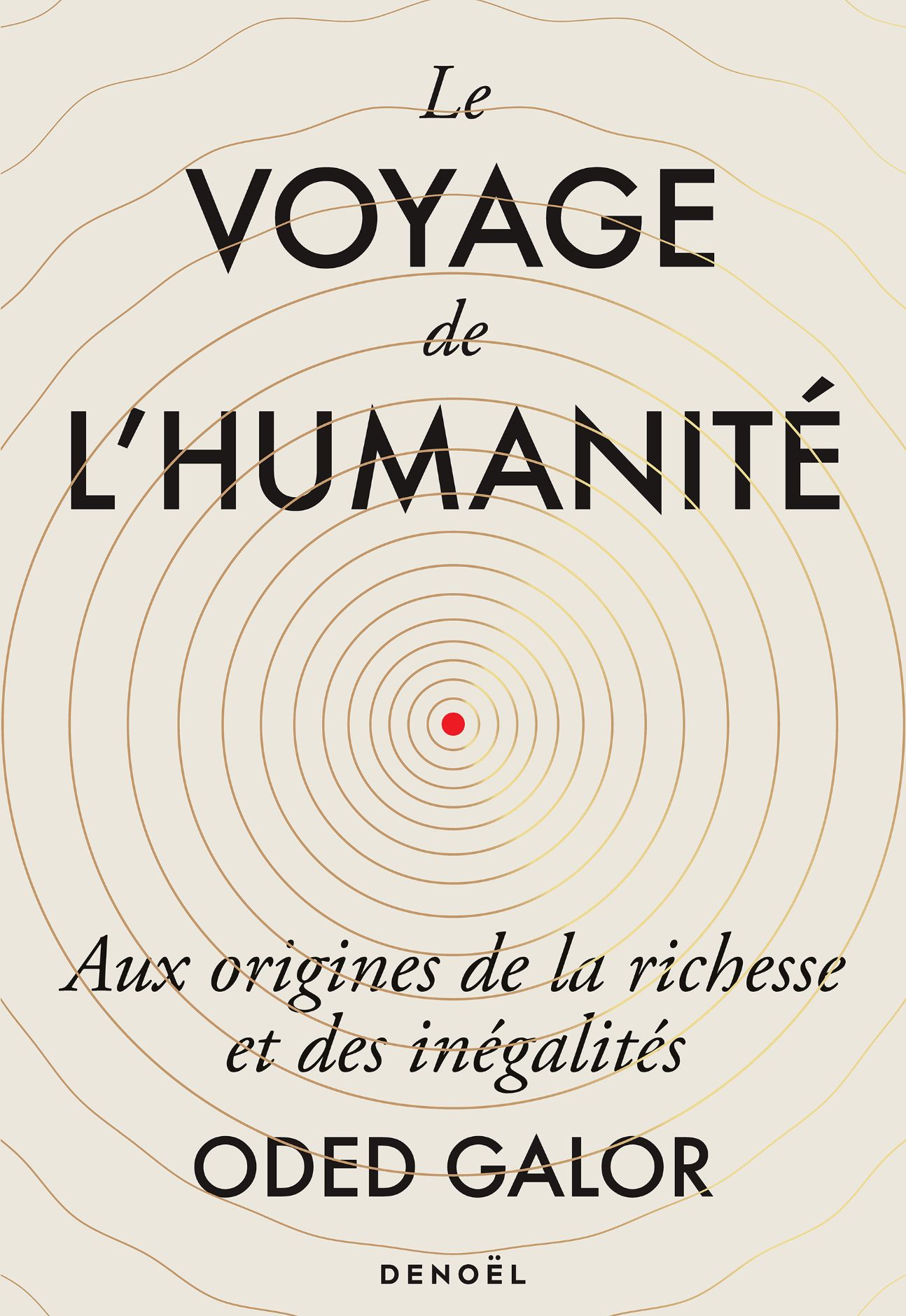 Oded Galor, Le voyage de l'humanité. Aux origines de la richesse et des inégalités