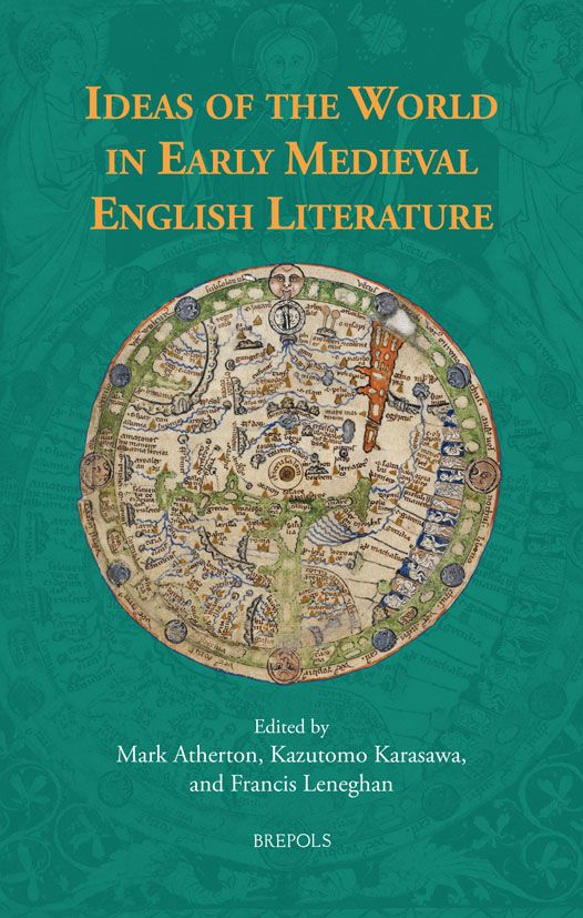 Mark Atherton, Kazutomo Karasawa, Francis Leneghan (ed.), Ideas of the World in Early English Literature