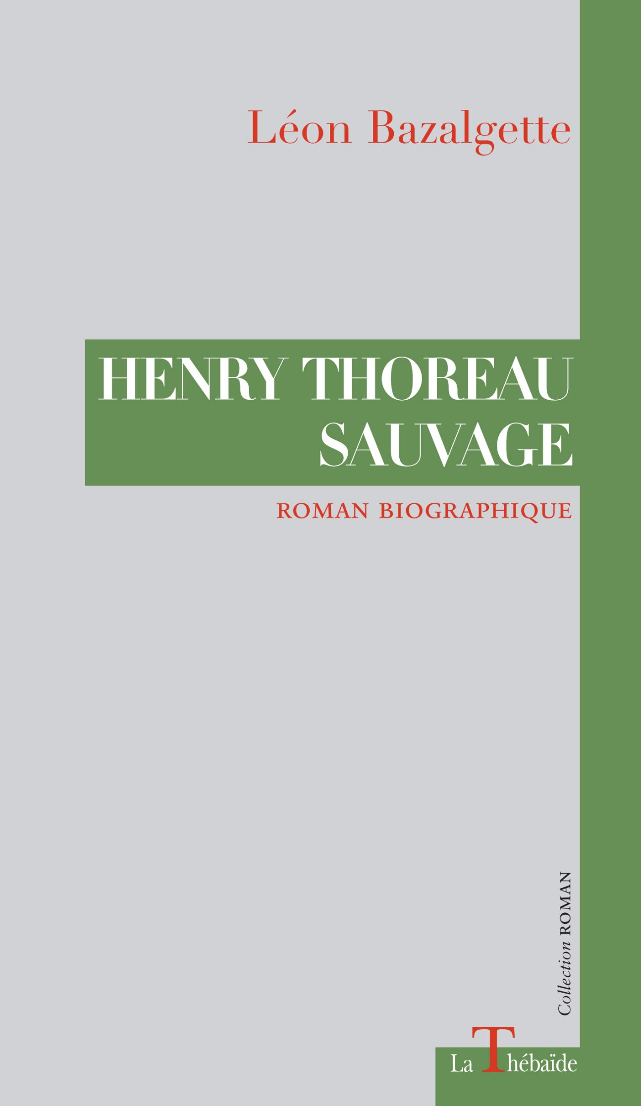 Léon Bazalgette, Henry Thoreau sauvage.