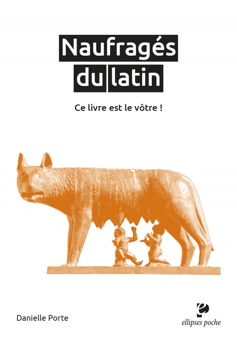Danielle Porte, Naufragés du latin, ce livre est le vôtre ! (rééd.)