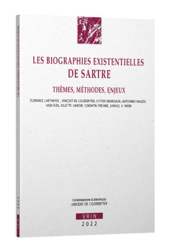 Vincent de Coorebyter (dir.), Les biographies existentielles de Sartre. Thèmes, méthodes, enjeux