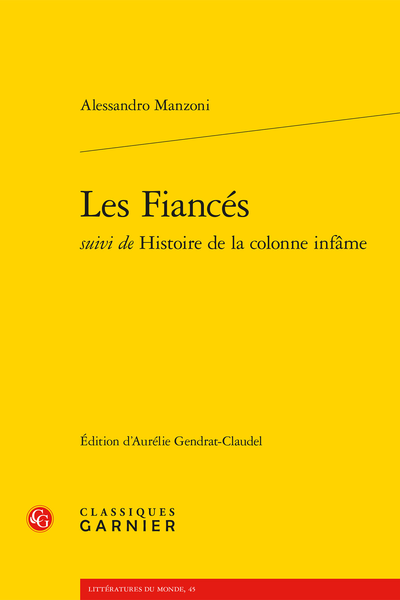 Alessandro Manzoni, Les Fiancés suivi de Histoire de la colonne infâme, A. Gendrat-Claudel (éd.), A. de Latour et J.-B. de Montgrand (trad.)