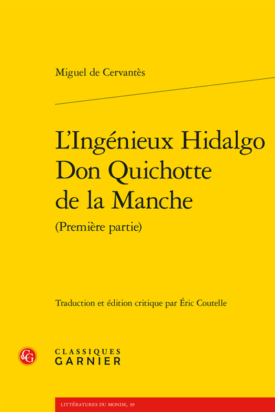 Miguel de Cervantès, L’Ingénieux Hidalgo Don Quichotte de la Manche (Première partie), éd. E. Coutelle