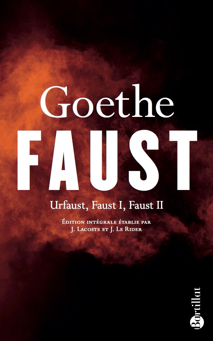 Goethe, Faust (Urfaust, Faust I, Faust II)