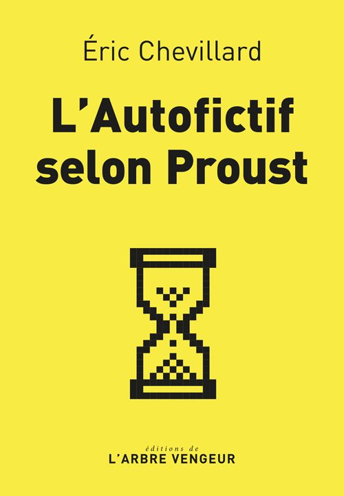 Éric Chevillard, L'autofictif selon Proust