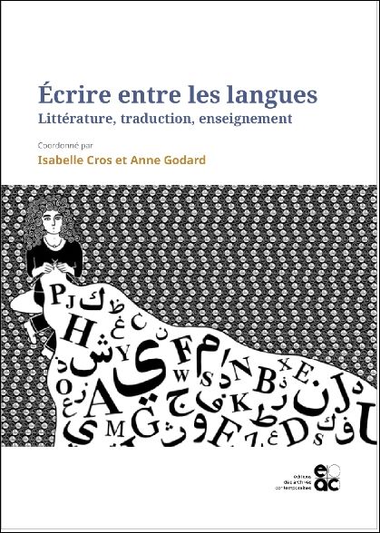 Isabelle Cros et Anne Godard (dir.), Écrire entre les langues. Littérature, traduction, enseignement