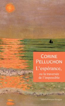 Corine Pelluchon, L'espérance, ou la traversée de l'impossible