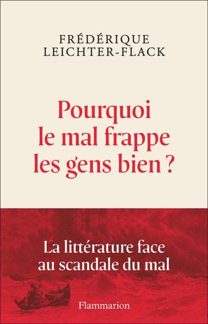 Frédérique Leichter-Flack, Pourquoi le mal frappe les gens bien ?