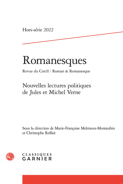 Romanesques Revue du Cercll / Roman & Romanesque 2022, Hors-série : Nouvelles lectures politiques de Jules et Michel Verne