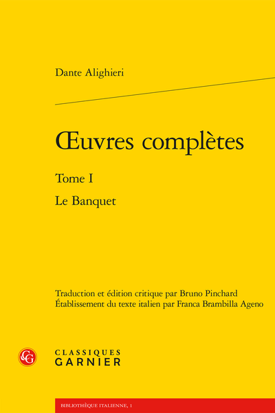 Dante Alighieri, Œuvres complètes, t. I : Le Banquet (éd. Franca Brambilla Ageno, Bruno Pinchard)
