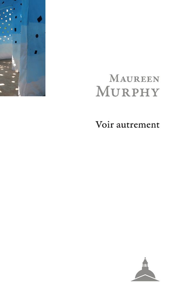 Maureen Murphy, Voir autrement
