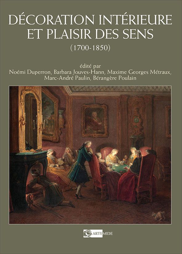 N. Duperron, B. Jouves-Hann, M. Georges Métraux (dir.) et al., Décoration intérieure et plaisir des sens (1700-1850)